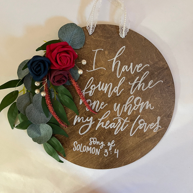 I Have Found the One Whom My Heart Loves Round Wooden  Sign